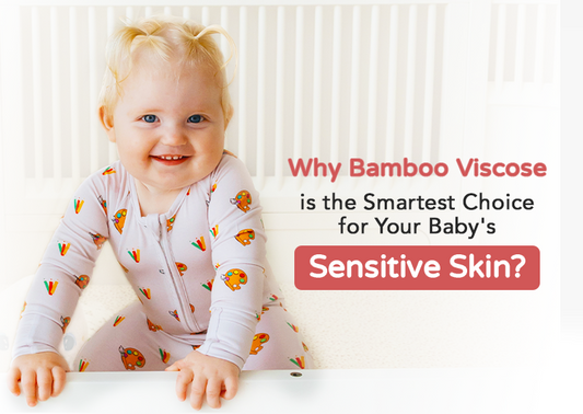 Why Bamboo Viscose is the Smartest Choice for Your Baby’s Sensitive Skin